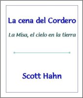 book La Cena del Cordero: La Misa, el Cielo en la Tierra