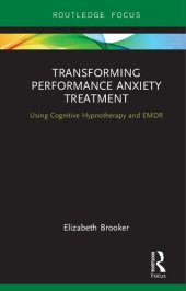 book Transforming Performance Anxiety Treatment: Using Cognitive Hypnotherapy and EMDR