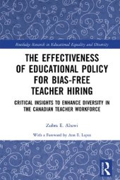 book The Effectiveness of Educational Policy for Bias-Free Teacher Hiring: Critical Insights to Enhance Diversity in the Canadian Teacher Workforce