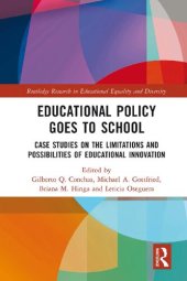 book Educational Policy Goes to School: Case Studies on the Limitations and Possibilities of Educational Innovation