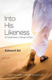 book Into His Likeness: Be Transformed as a Disciple of Christ