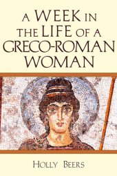 book A Week In the Life of a Greco-Roman Woman