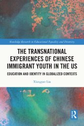 book The Transnational Experiences of Chinese Immigrant Youth in the US: Education and Identity in Globalized Contexts