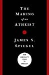 book The Making of an Atheist: How Immorality Leads to Unbelief