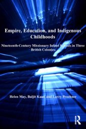 book Empire, Education, and Indigenous Childhoods: Nineteenth-Century Missionary Infant Schools in Three British Colonies