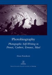 book Photobiography: Photographic Self-Writing in Proust, Guibert, Ernaux, Mace