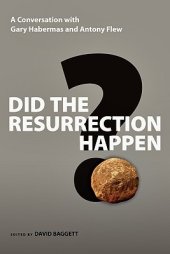 book Did the Resurrection Happen?: A Conversation with Gary Habermas and Antony Flew