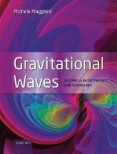 book Gravitational Waves: Volume 2: Astrophysics and Cosmology