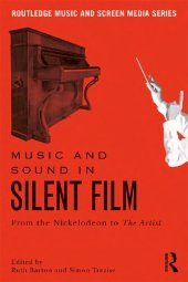 book Music and Sound in Silent Film: From the Nickelodeon to The Artist