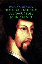 book Biblical Catholic Answers for John Calvin