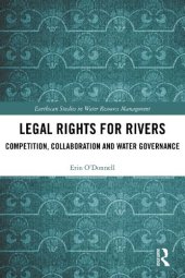 book Legal Rights for Rivers: Competition, Collaboration and Water Governance