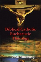 book Biblical Catholic Eucharistic Theology