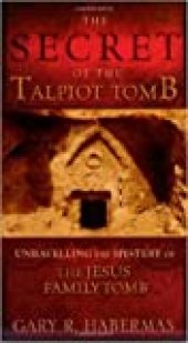 book The Secret of the Talpiot Tomb: Unravelling the Mystery of the Jesus Family Tomb