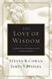 book The Love of Wisdom: A Christian Introduction to Philosophy