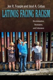 book Latinos Facing Racism: Discrimination, Resistance, and Endurance