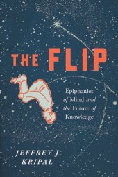 book The flip : epiphanies of mind and the future of knowledge