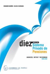 book Diez años del Sistema Privado de Pensiones (1993-2003): avances, retos y reformas