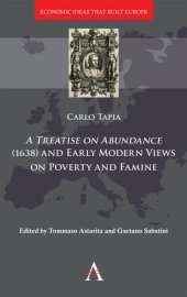 book A Treatise on Abundance (1638) and Early Modern Views of Poverty and Famine: 2 (Economic Ideas that Built Europe)