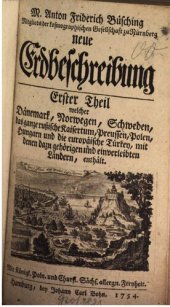 book D. Anton Friderich Büschings neue Erdbeschrebung, welche Dänemark, Norwegen, Schweden,  das ganze russische Kaisertum, Preussen, Polen, Hungarn, die europäische Türkey, mit den dazu gehörigen und einverleibten Ländern, enthält