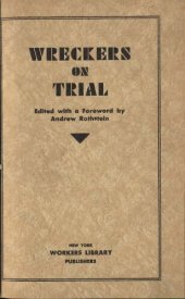 book Wreckers On Trial: A Record of the Trial of the Industrial Party held in Moscow, Nov.-Dec., 1930.