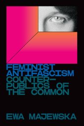 book Feminist Antifascism - Counterpublics of the Common