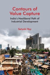 book Contours of Value Capture: India's Neoliberal Path of Industrial Development