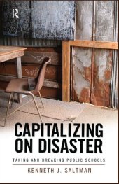 book Capitalizing on Disaster: Taking and Breaking Public Schools