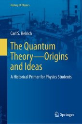 book The Quantum Theory―Origins and Ideas: A Historical Primer for Physics Students