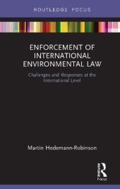 book Enforcement of International Environmental Law: Challenges and Responses at the International Level