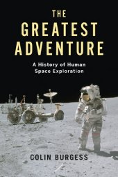 book The Greatest Adventure: A History of Human Space Exploration