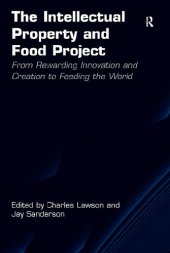 book The Intellectual Property and Food Project: From Rewarding Innovation and Creation to Feeding the World