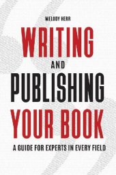 book Writing and Publishing Your Book: A Guide for Experts in Every Field