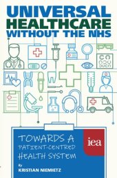 book Universal Healthcare Without The NHS: Towards A Patient-Centred Health System