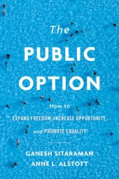 book The Public Option: How to Expand Freedom, Increase Opportunity, and Promote Equality