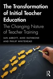 book The Transformation of Initial Teacher Education: The Changing Nature of Teacher Training