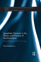 book Apophatic Elements in the Theory and Practice of Psychoanalysis: Pseudo-Dionysius and C.G. Jung