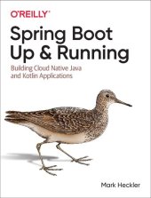 book Spring Boot: Up and Running: Building Cloud Native Java and Kotlin Applications