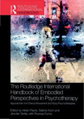 book The Routledge International Handbook of Embodied Perspectives in Psychotherapy: Approaches from Dance Movement and Body Psychotherapies