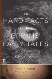 book The Hard Facts of the Grimms' Fairy Tales: Expanded Edition