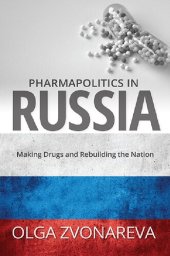 book Pharmapolitics in Russia: Making Drugs and Rebuilding the Nation