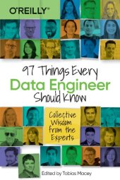 book 97 Things Every Data Engineer Should Know: Collective Wisdom from the Experts