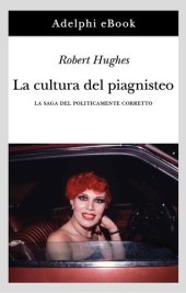 book La cultura del piagnisteo. La saga del politicamente corretto