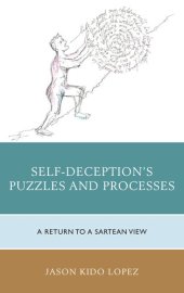 book Self-Deception's Puzzles and Processes: A Return to a Sartrean View