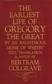 book The Earliest Life of Gregory the Great, by an Anonymous Monk of Whitby