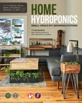 book Home Hydroponics: Small-space DIY growing systems for the kitchen, dining room, living room, bedroom, and bath