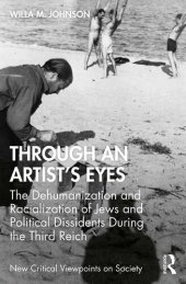 book Through an Artist's Eyes: The Dehumanization and Racialization of Jews and Political Dissidents During the Third Reich