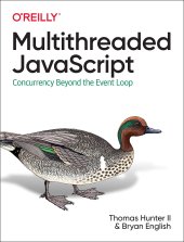 book Multithreaded JavaScript: Concurrency Beyond the Event Loop