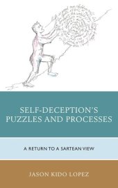 book Self-Deception's Puzzles and Processes: A Return to a Sartrean View