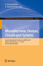 book Microelectronic Devices, Circuits and Systems: Second International Conference, ICMDCS 2021, Vellore, India, February 11-13, 2021, Revised Selected Papers