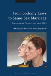 book From Sodomy Laws to Same-Sex Marriage: International Perspectives Since 1789